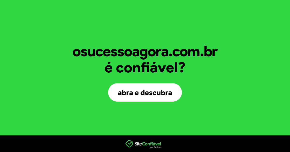 O site osucessoagora.com.br é confiável?