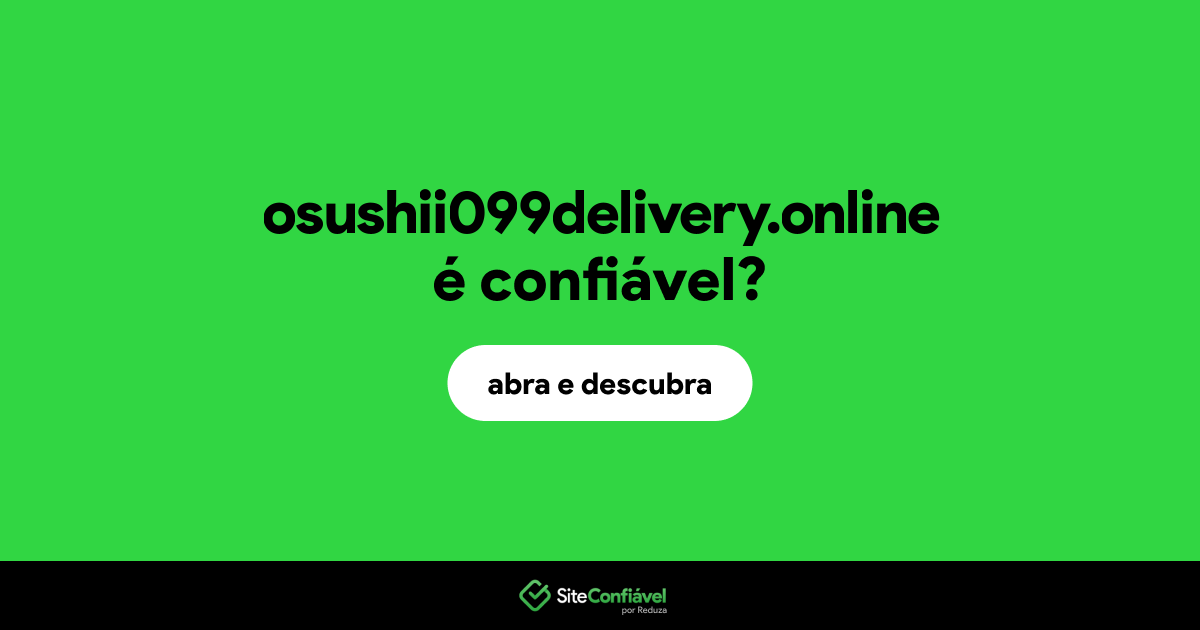 O site osushii099delivery.online é confiável?