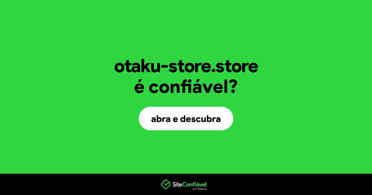 O site otaku-store.store é confiável?