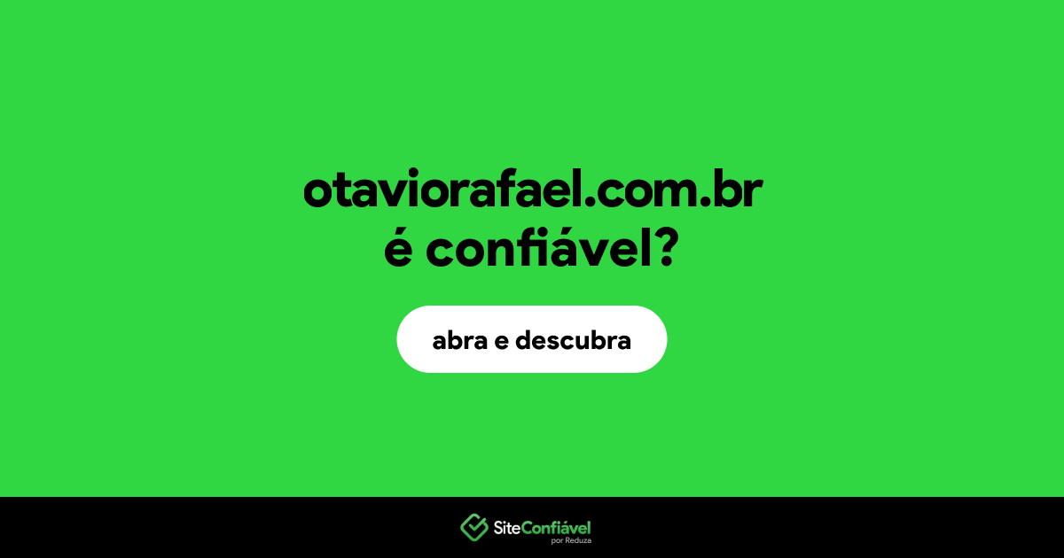 O site otaviorafael.com.br é confiável?