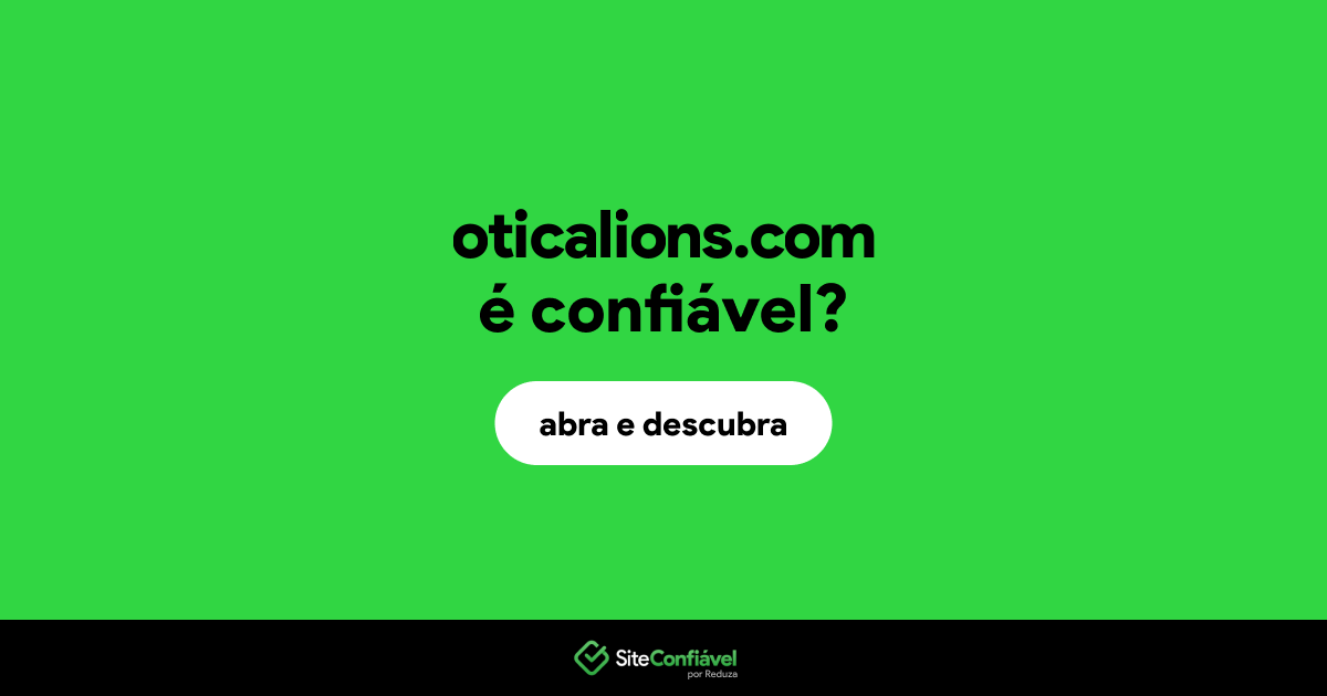 O site oticalions.com é confiável?