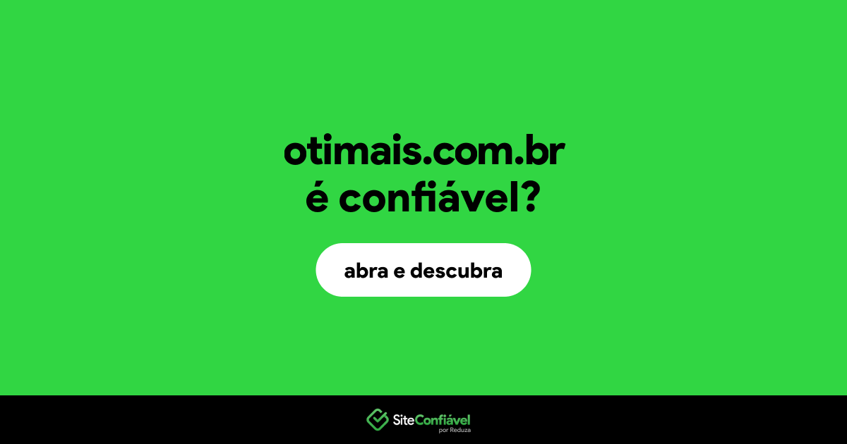 O site otimais.com.br é confiável?