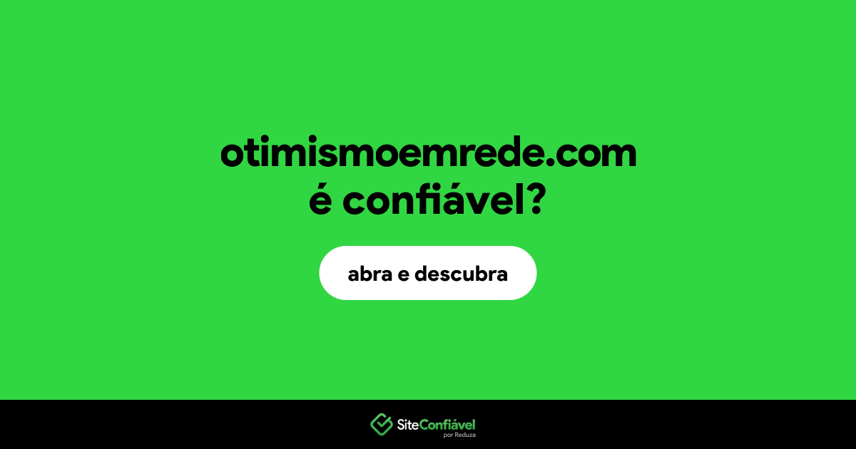 O site otimismoemrede.com é confiável?