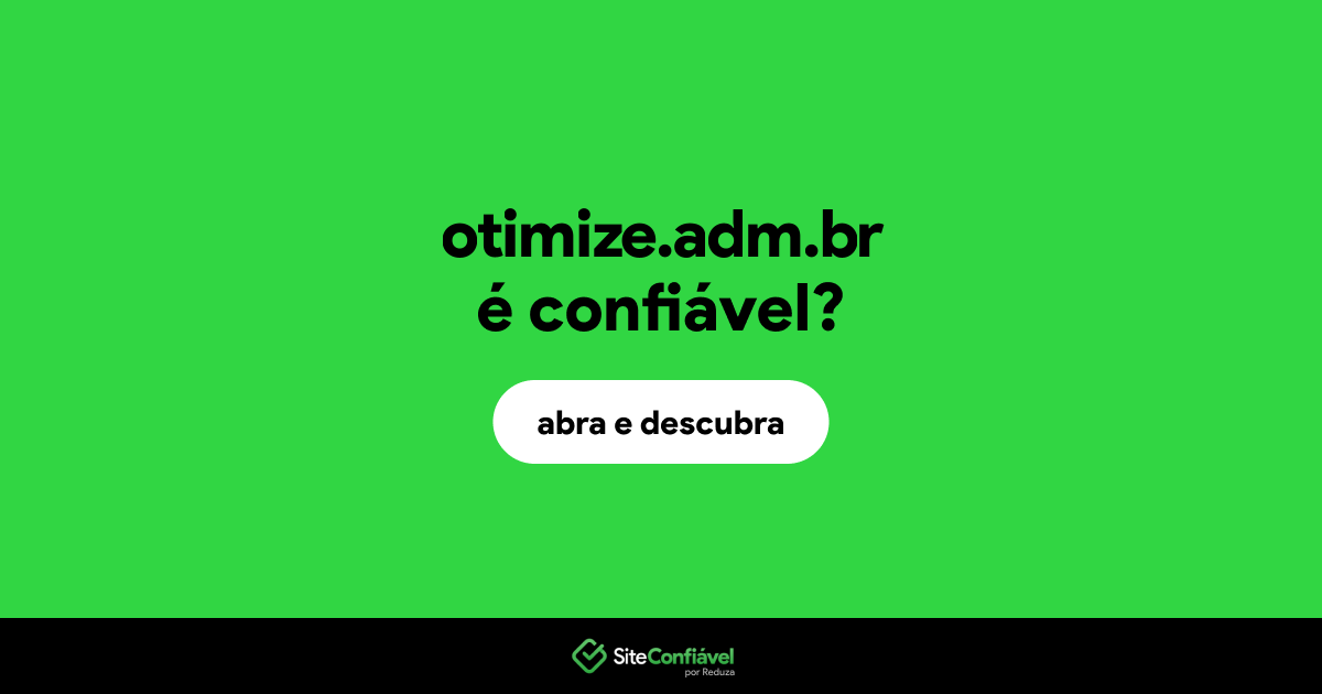 O site otimize.adm.br é confiável?