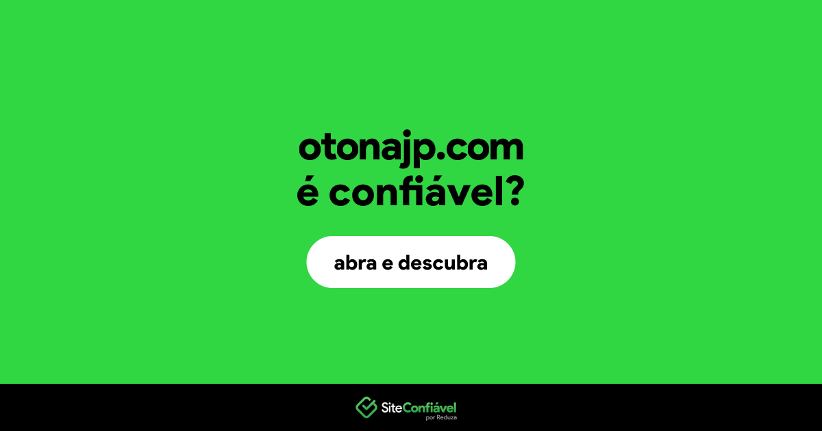 O site otonajp.com é confiável?