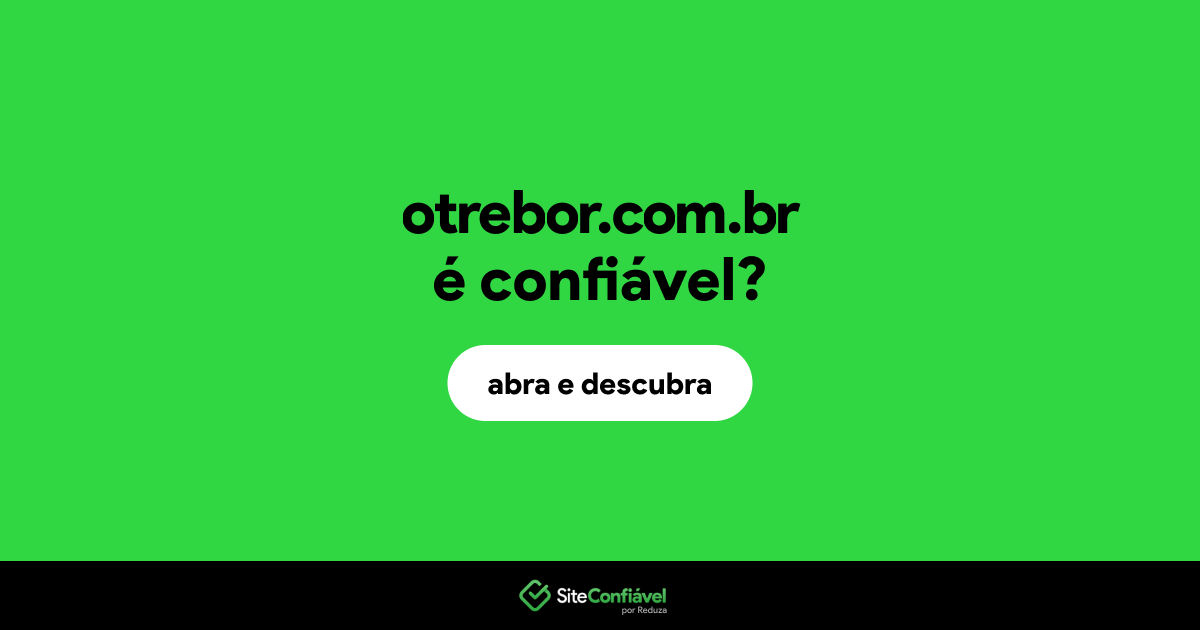 O site otrebor.com.br é confiável?