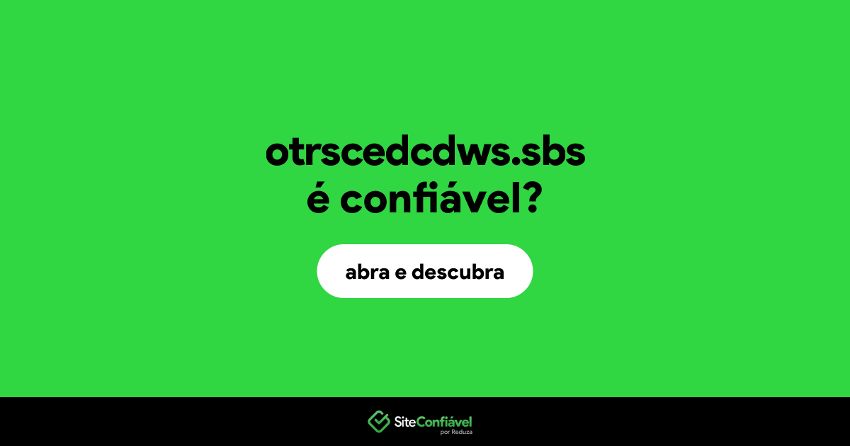 O site otrscedcdws.sbs é confiável?