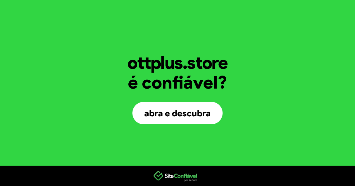 O site ottplus.store é confiável?