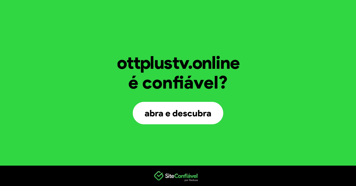 O site ottplustv.online é confiável?