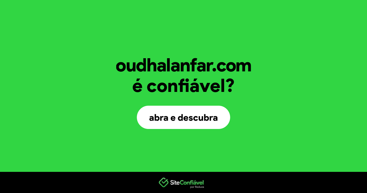 O site oudhalanfar.com é confiável?