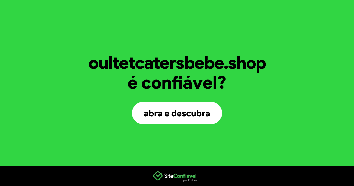 O site oultetcatersbebe.shop é confiável?