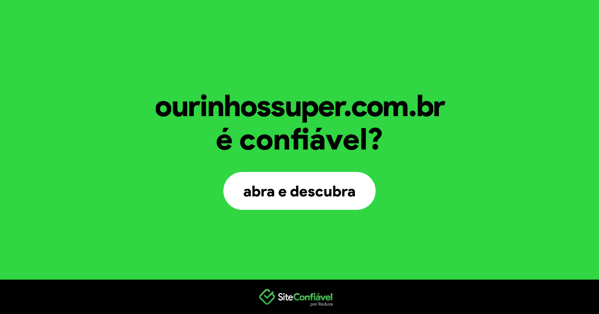 O site ourinhossuper.com.br é confiável?