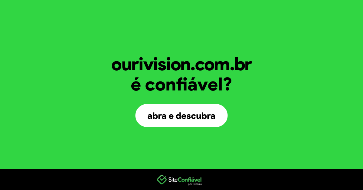 O site ourivision.com.br é confiável?