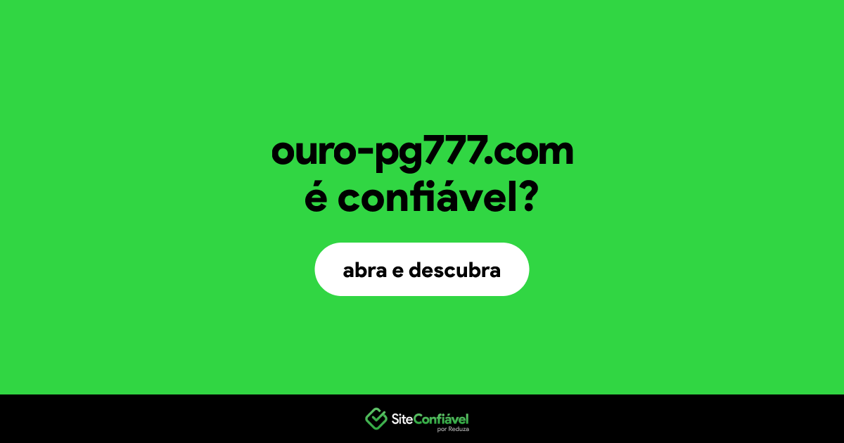 O site ouro-pg777.com é confiável?