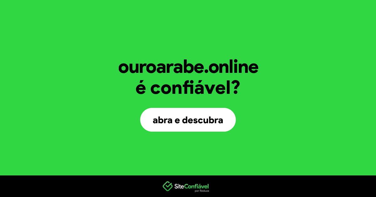 O site ouroarabe.online é confiável?