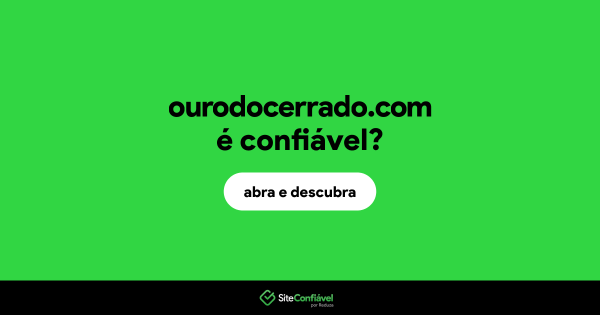 O site ourodocerrado.com é confiável?