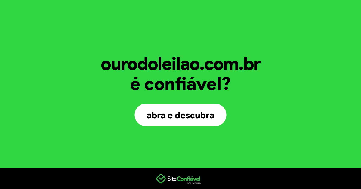 O site ourodoleilao.com.br é confiável?