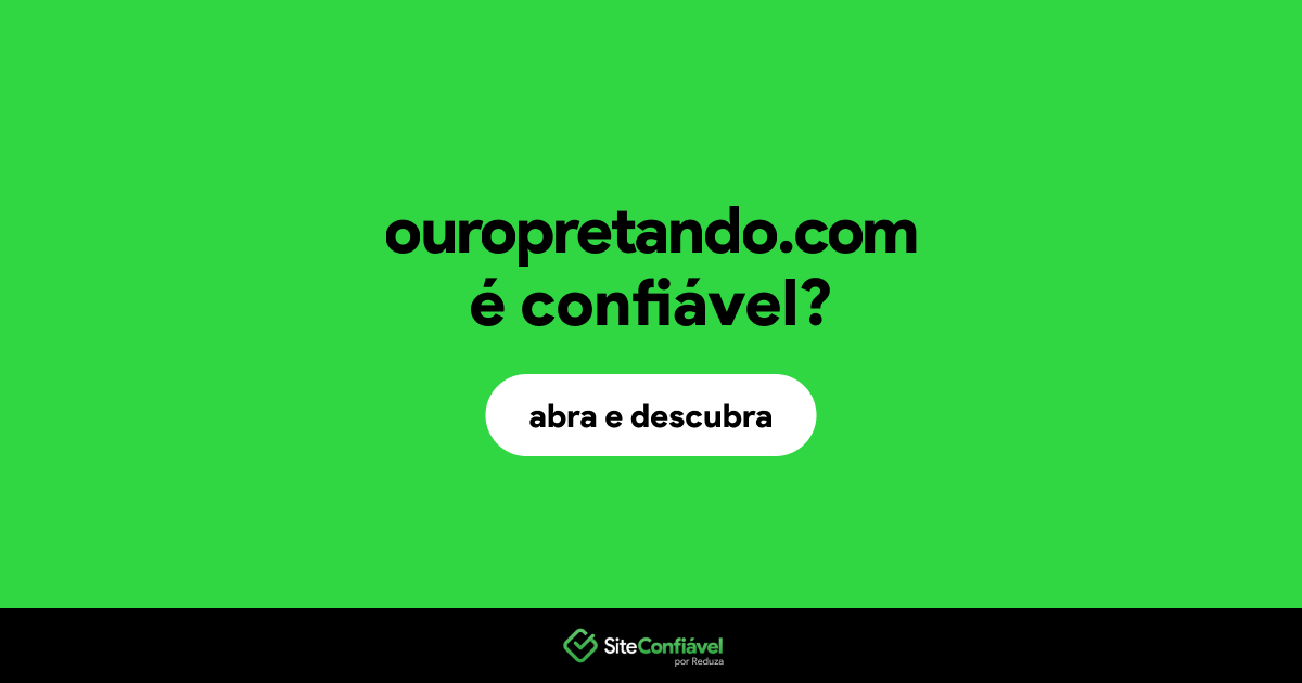 O site ouropretando.com é confiável?