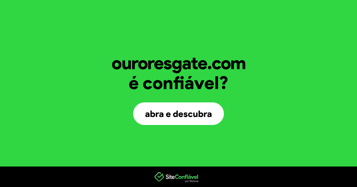 O site ouroresgate.com é confiável?