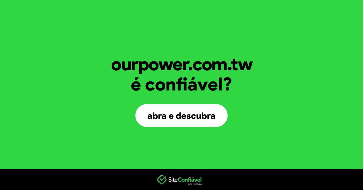 O site ourpower.com.tw é confiável?