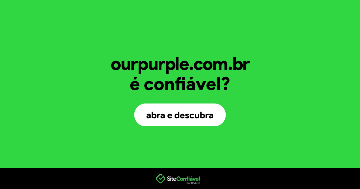 O site ourpurple.com.br é confiável?