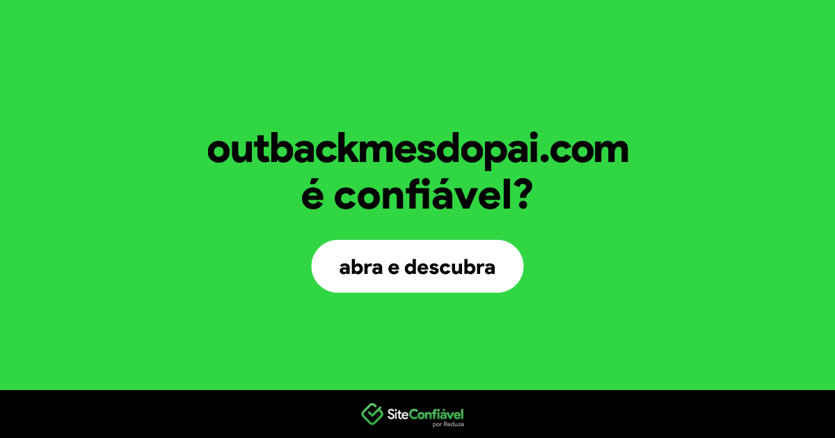 O site outbackmesdopai.com é confiável?