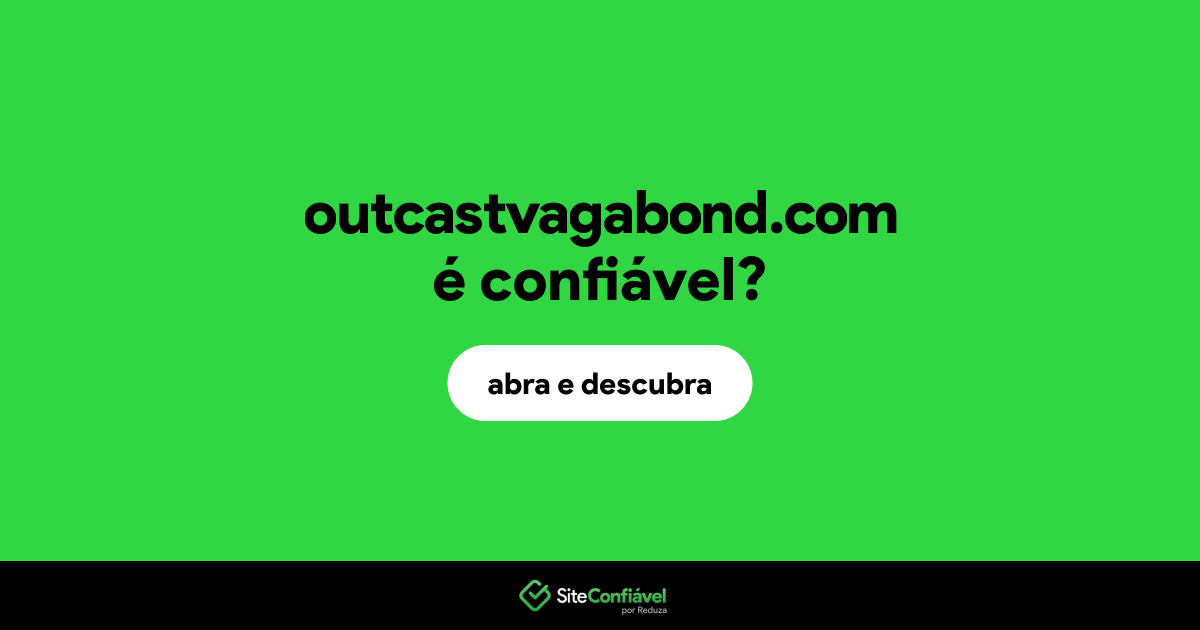 O site outcastvagabond.com é confiável?