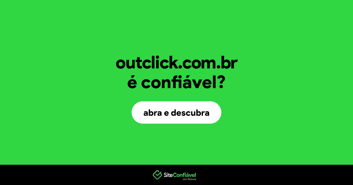 O site outclick.com.br é confiável?