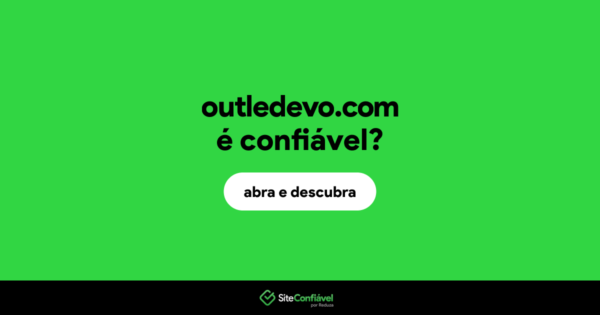 O site outledevo.com é confiável?