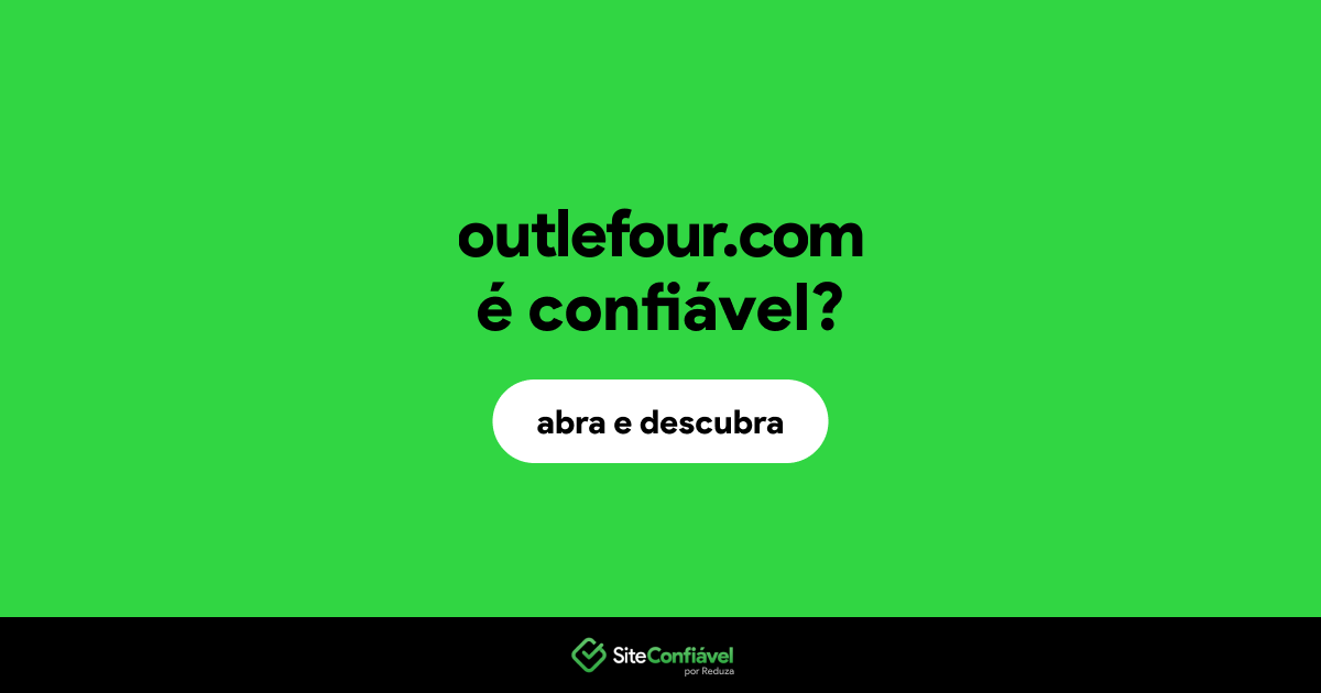 O site outlefour.com é confiável?
