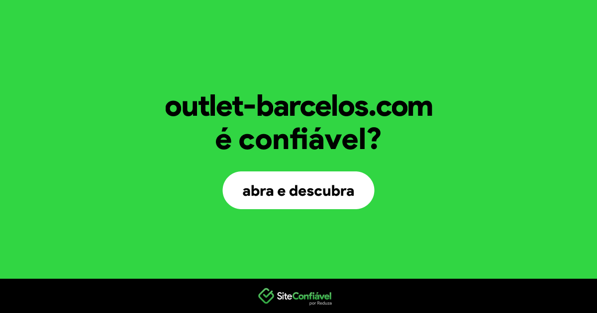 O site outlet-barcelos.com é confiável?