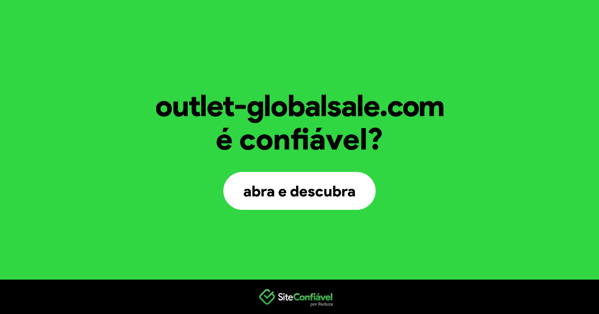 O site outlet-globalsale.com é confiável?