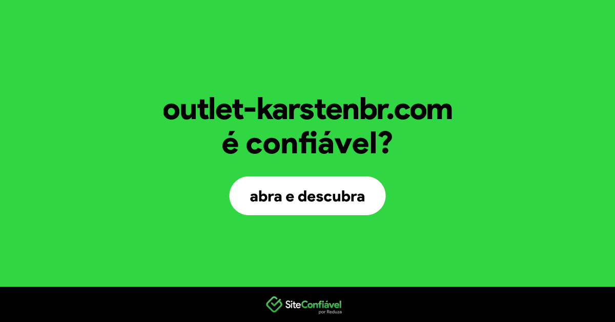 O site outlet-karstenbr.com é confiável?