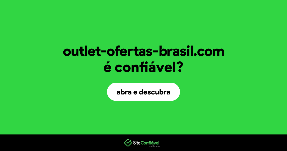 O site outlet-ofertas-brasil.com é confiável?