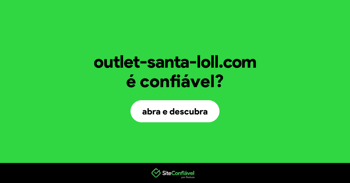 O site outlet-santa-loll.com é confiável?