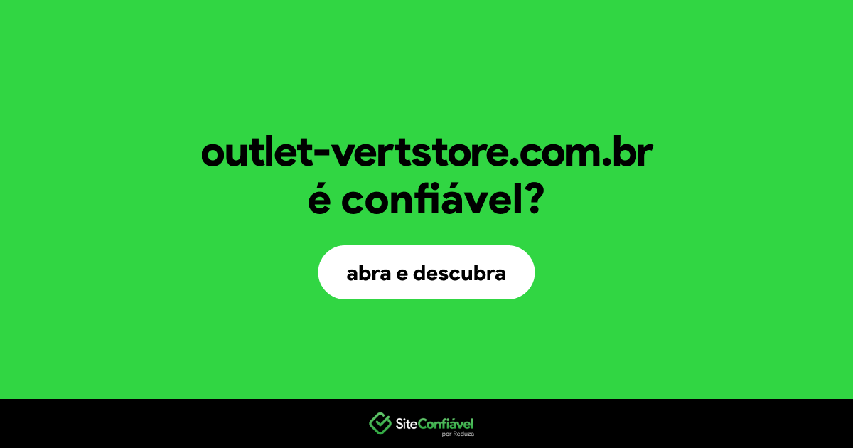O site outlet-vertstore.com.br é confiável?