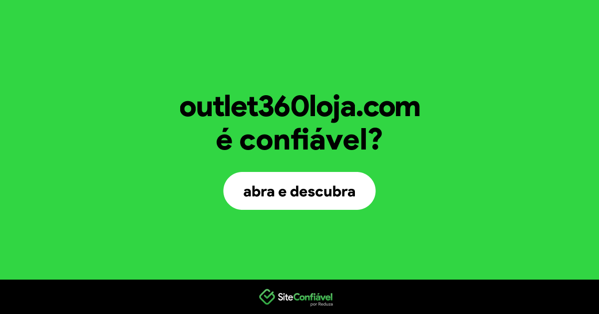 O site outlet360loja.com é confiável?