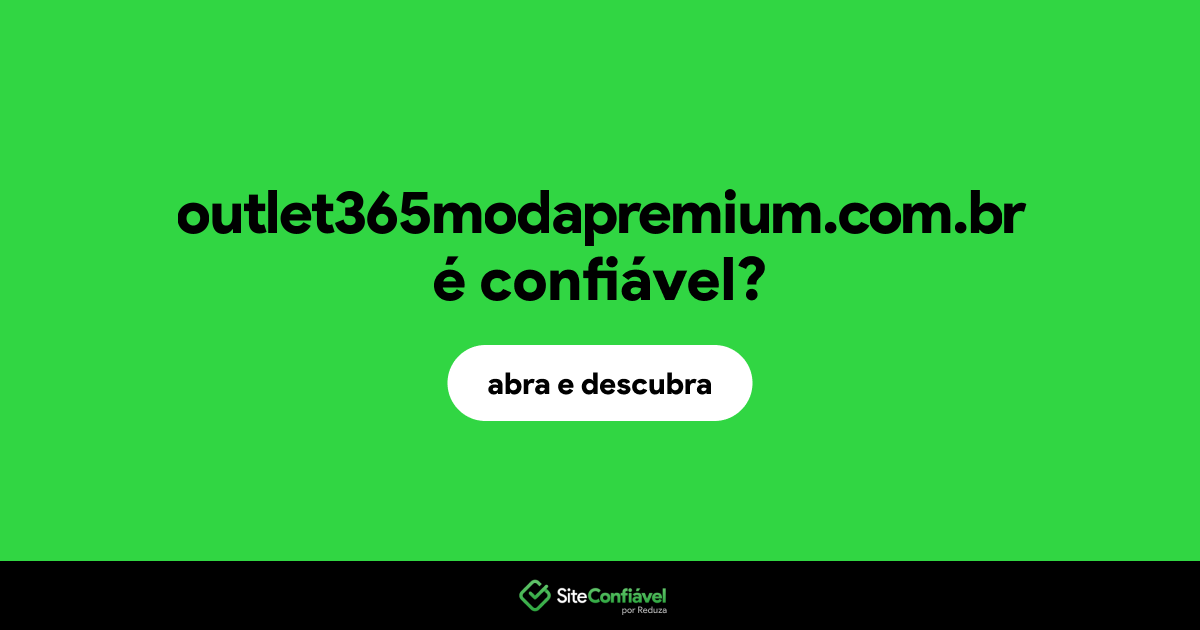 O site outlet365modapremium.com.br é confiável?