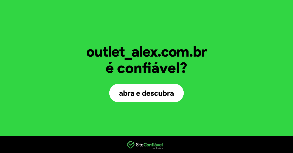 O site outlet_alex.com.br é confiável?