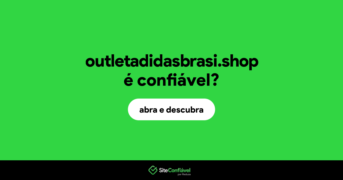 O site outletadidasbrasi.shop é confiável?