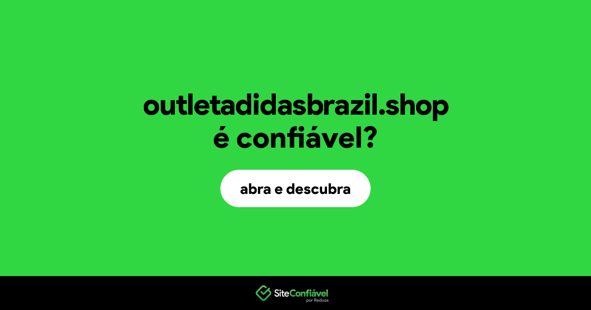 O site outletadidasbrazil.shop é confiável?