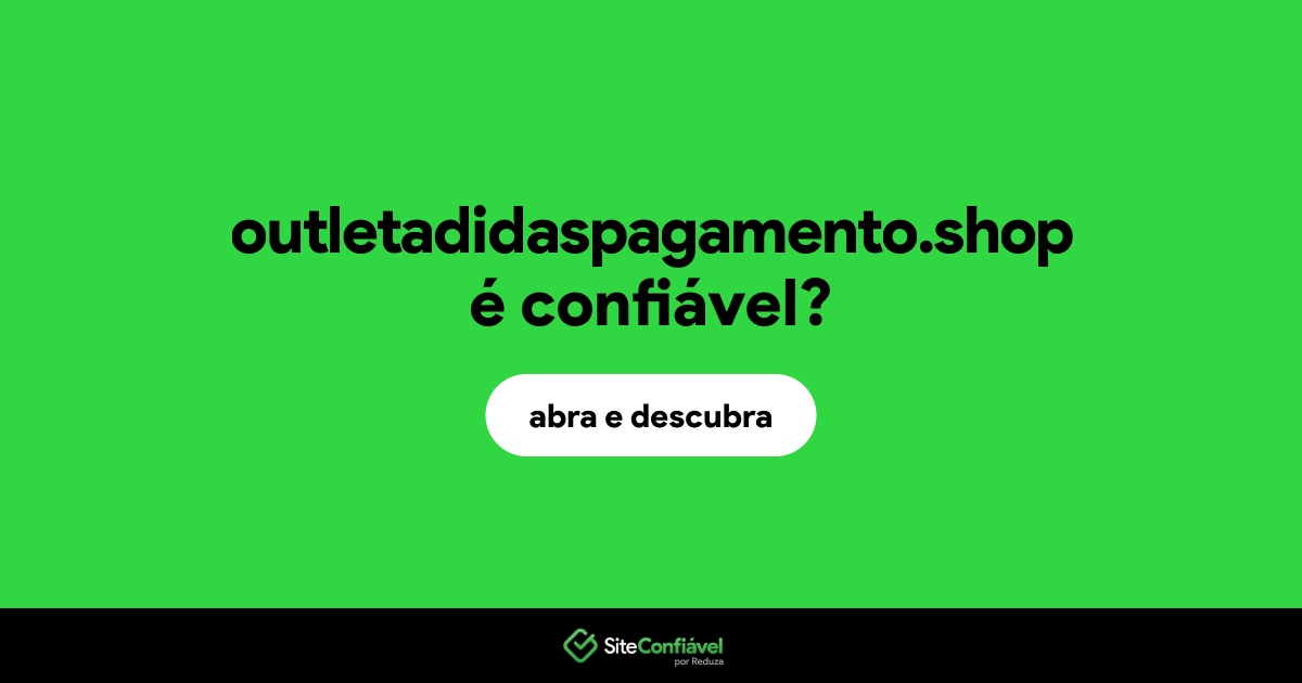 O site outletadidaspagamento.shop é confiável?