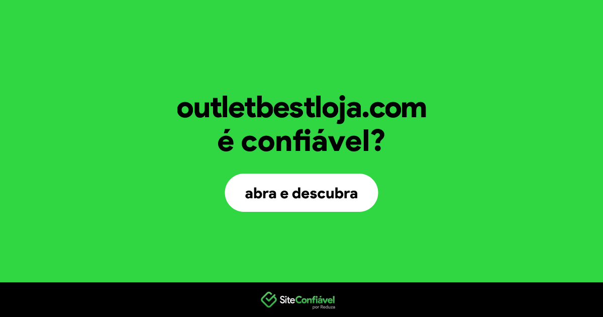 O site outletbestloja.com é confiável?