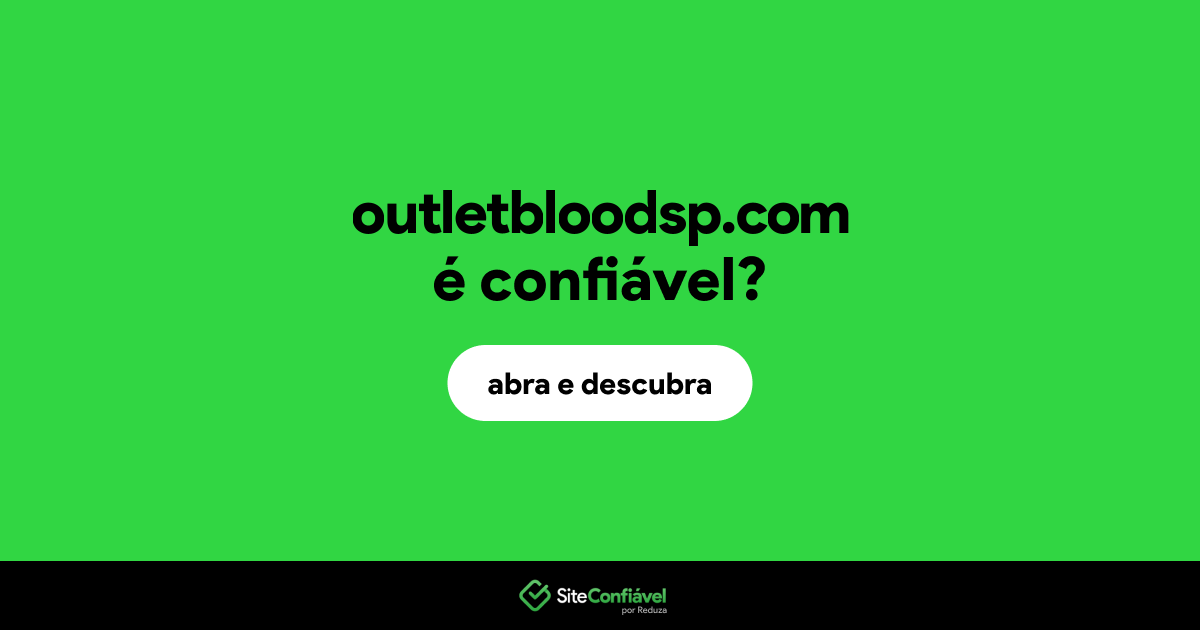 O site outletbloodsp.com é confiável?