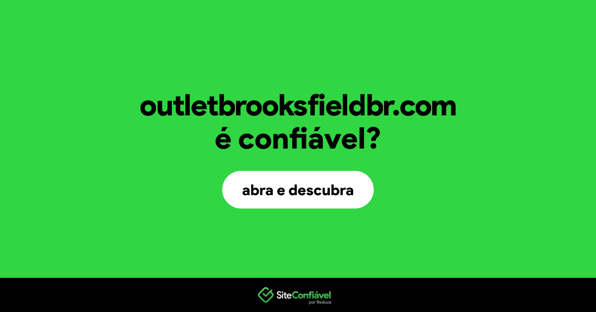 O site outletbrooksfieldbr.com é confiável?