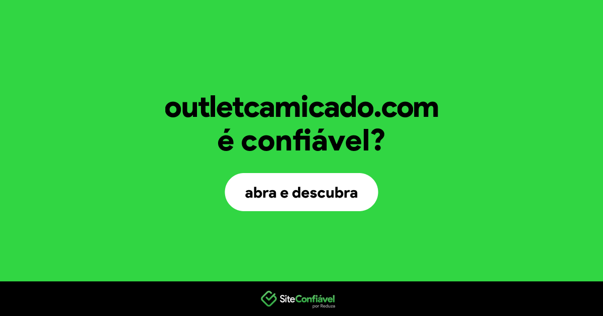 O site outletcamicado.com é confiável?