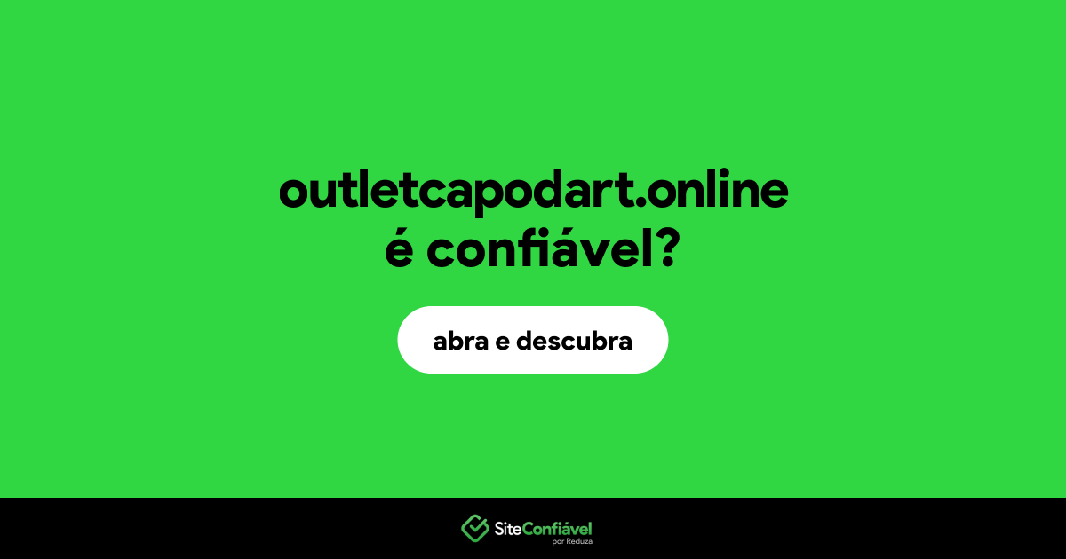 O site outletcapodart.online é confiável?