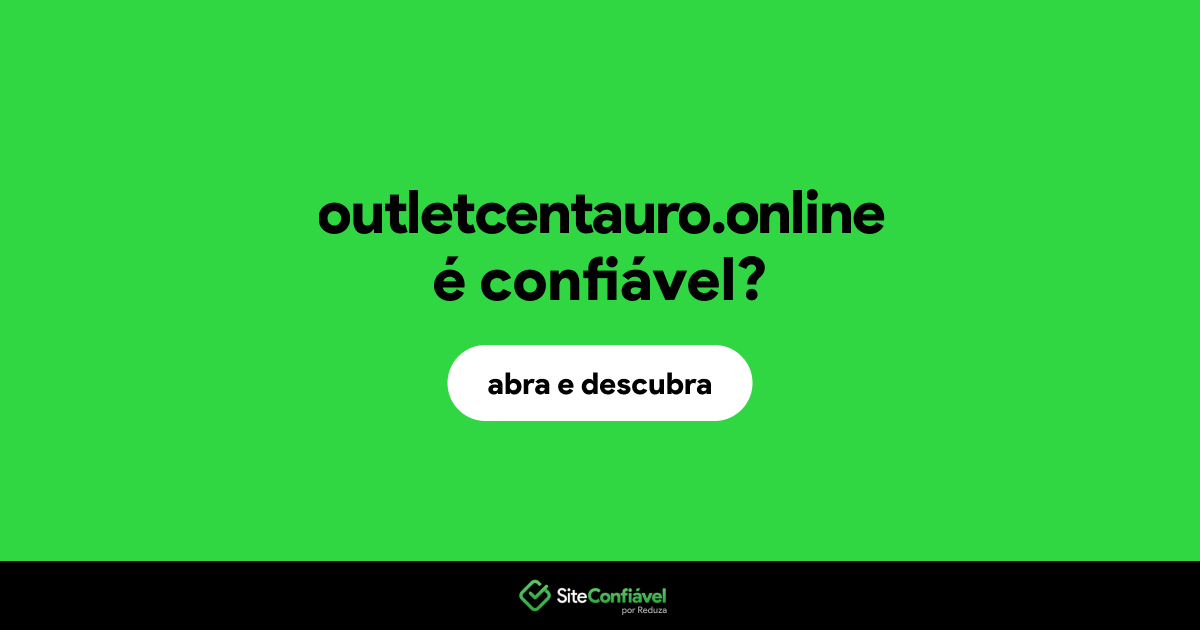 O site outletcentauro.online é confiável?