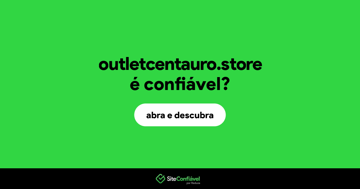 O site outletcentauro.store é confiável?