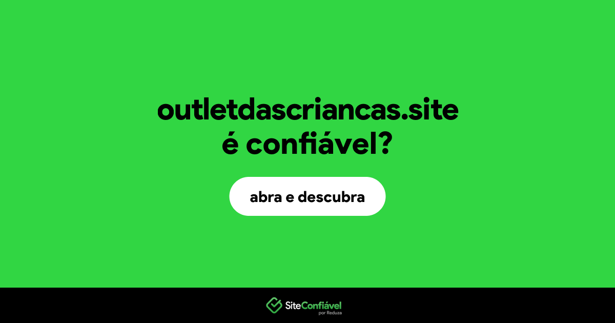 O site outletdascriancas.site é confiável?